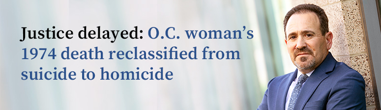 Justice delayed: O.C. woman’s 1974 death reclassified from suicide to homicide